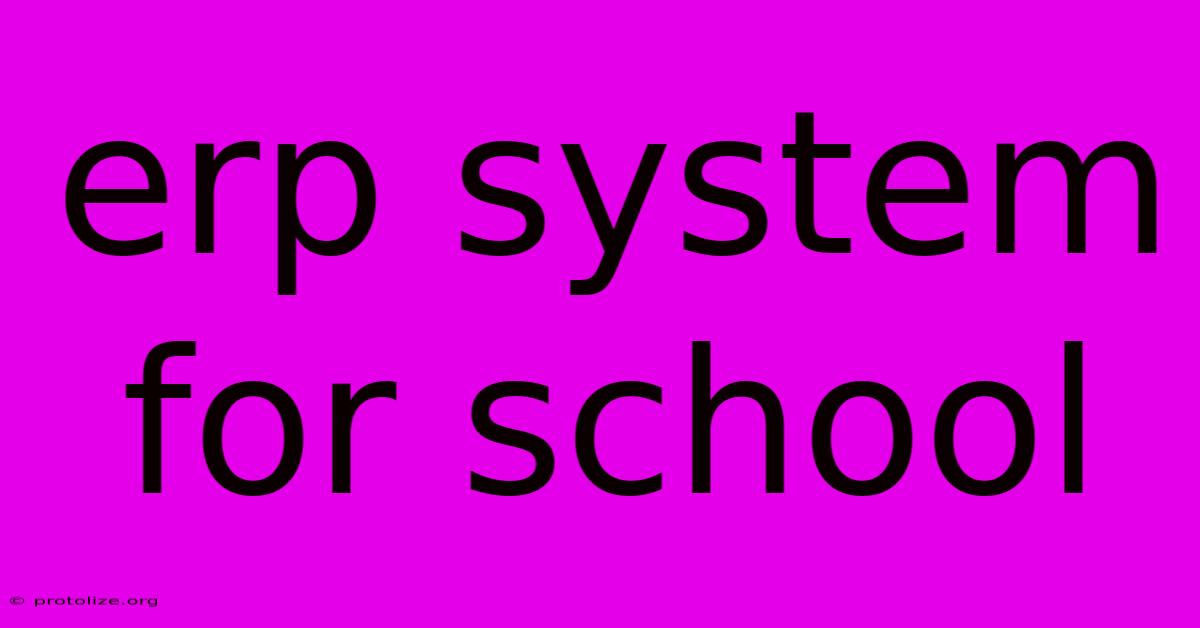 Erp System For School Erp System For School