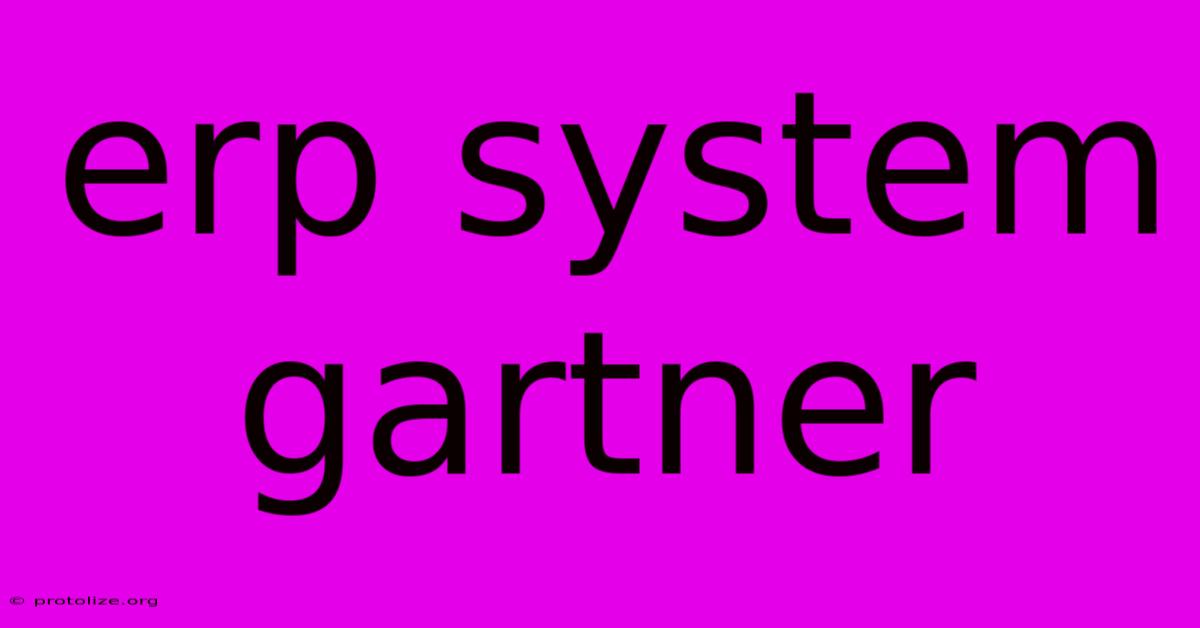 Erp System Gartner Erp System Gartner
