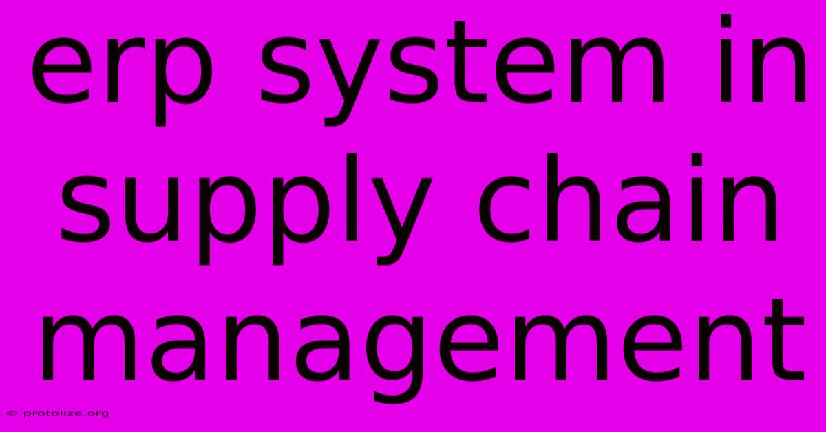 Erp System In Supply Chain Management Erp System In Supply Chain Management