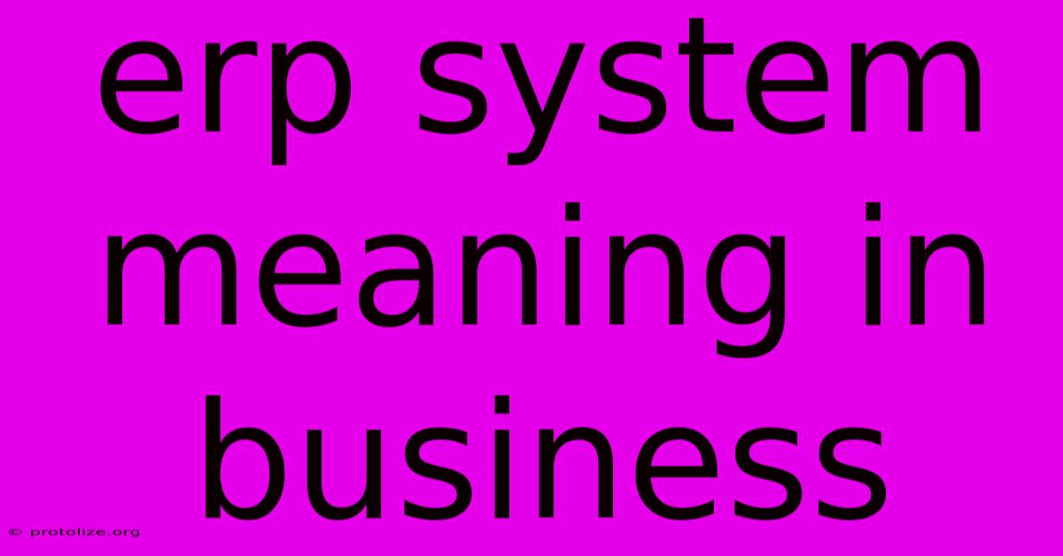 Erp System Meaning In Business Erp System Meaning In Business