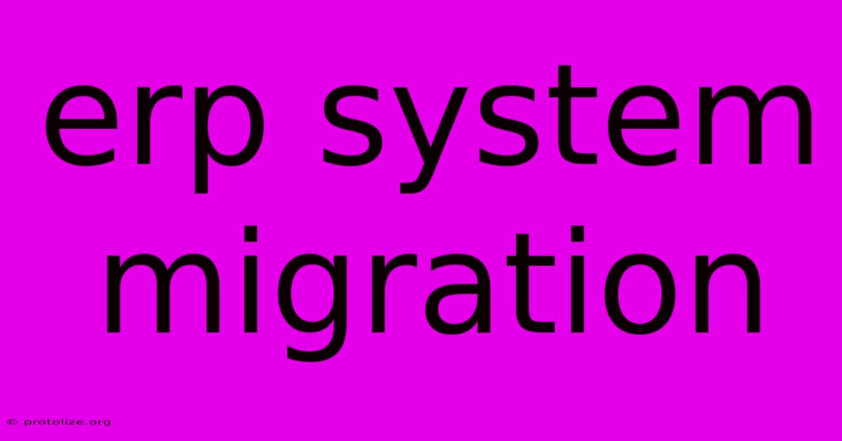 Erp System Migration Erp System Migration