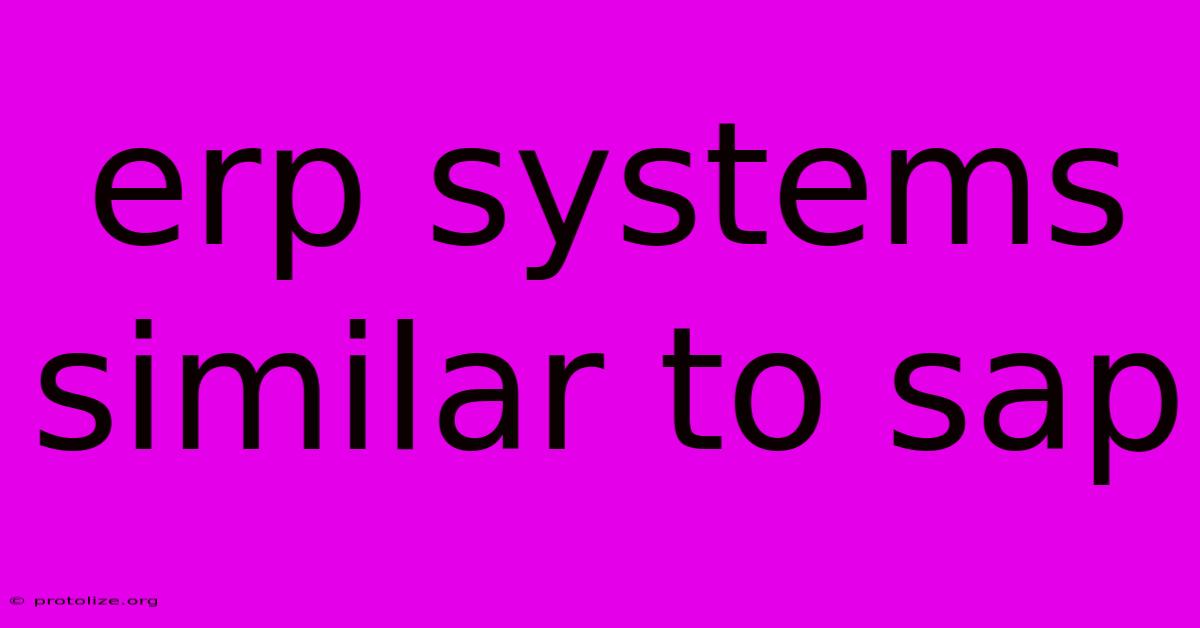 Erp Systems Similar To Sap Erp Systems Similar To Sap
