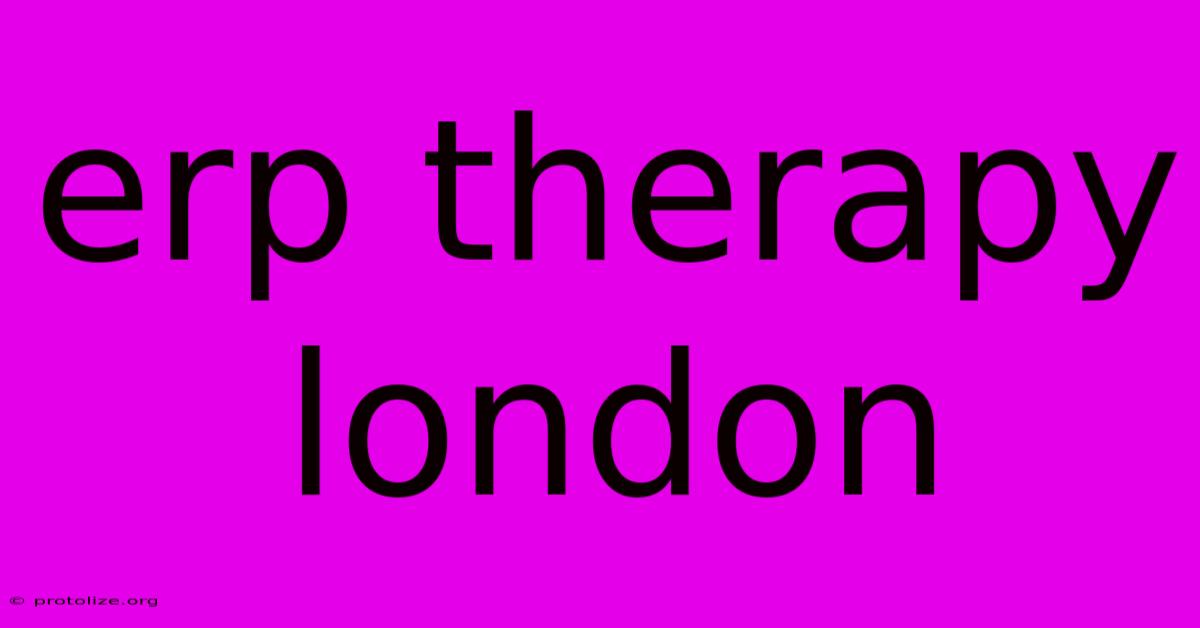 Erp Therapy London Erp Therapy London