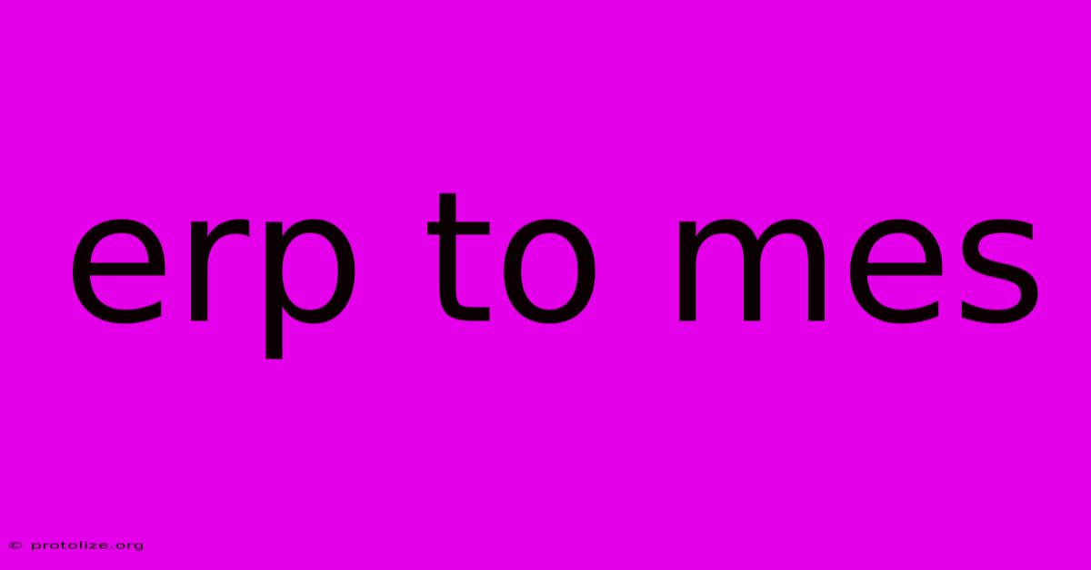 Erp To Mes