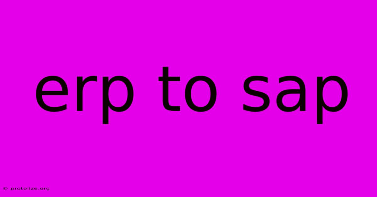 Erp To Sap Erp To Sap