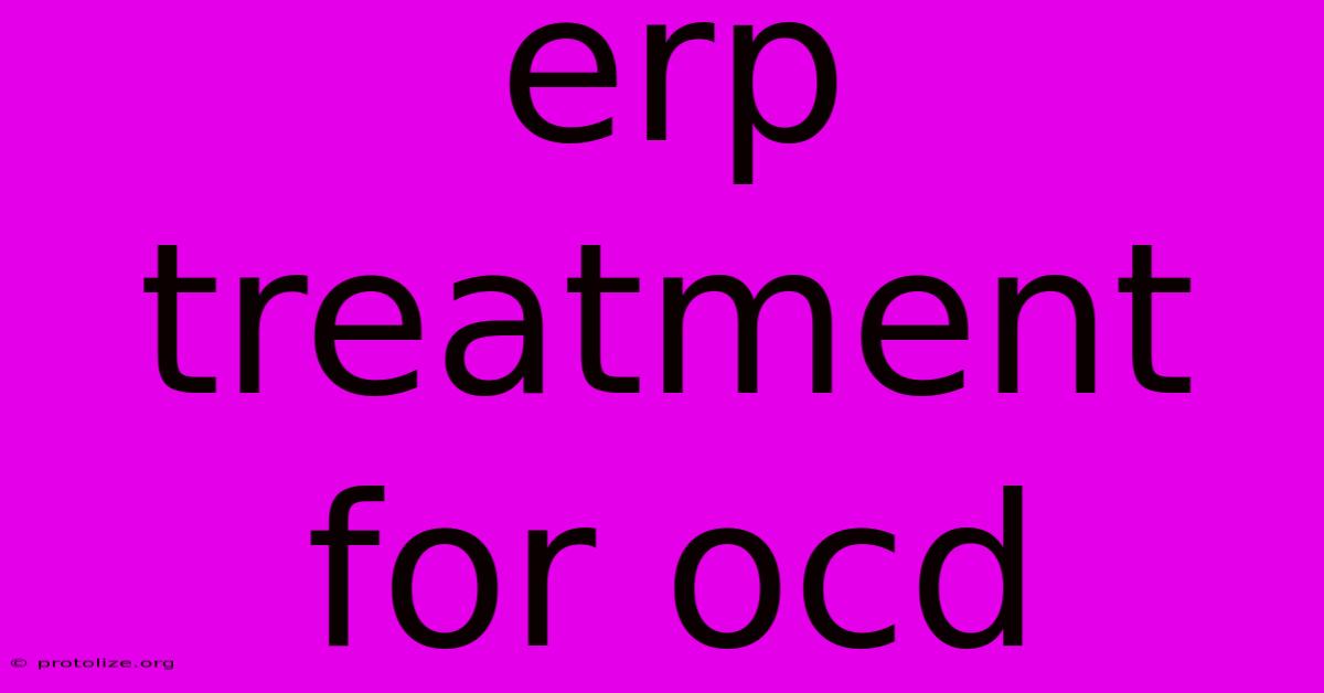 Erp Treatment For Ocd