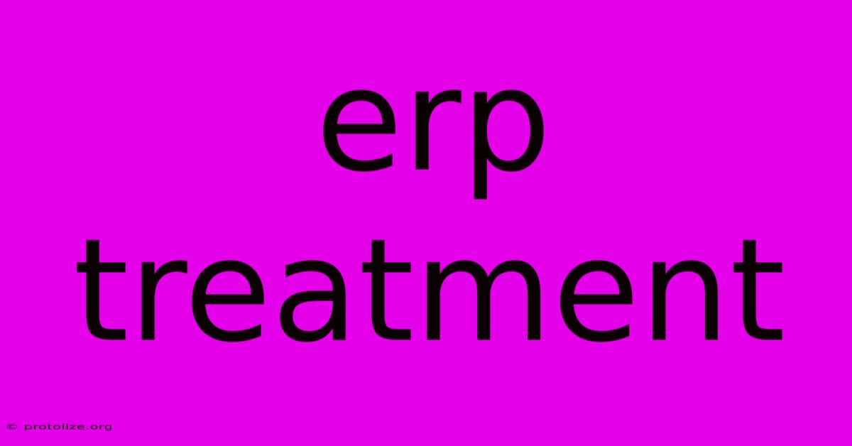 Erp Treatment Erp Treatment