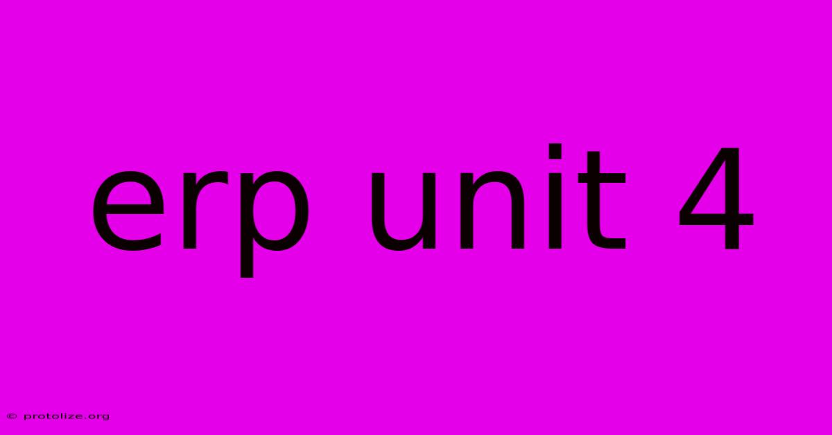 Erp Unit 4 Erp Unit 4