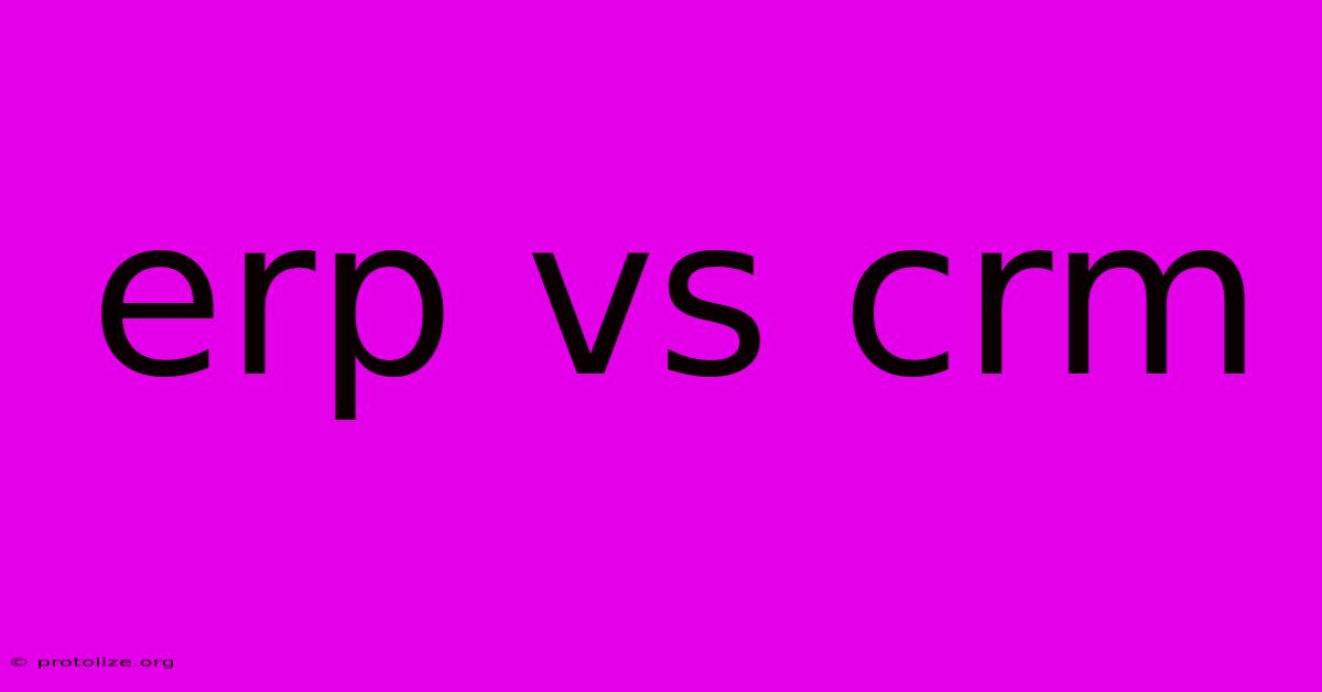 Erp Vs Crm