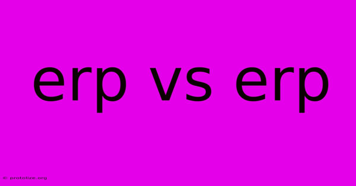 Erp Vs Erp