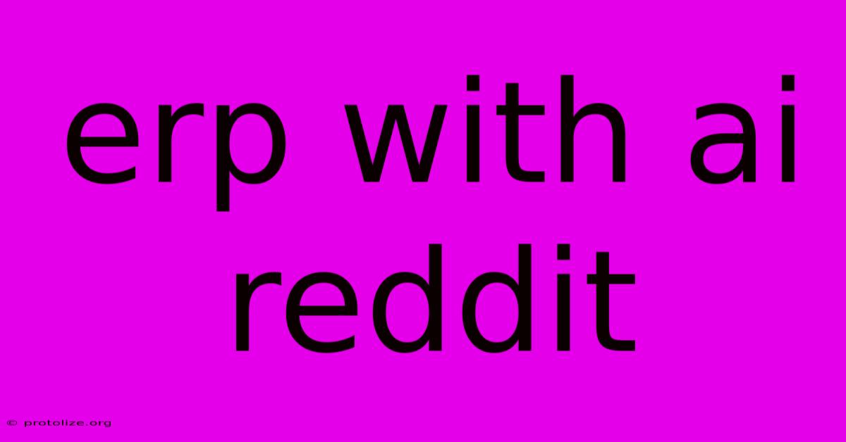 Erp With Ai Reddit Erp With Ai Reddit