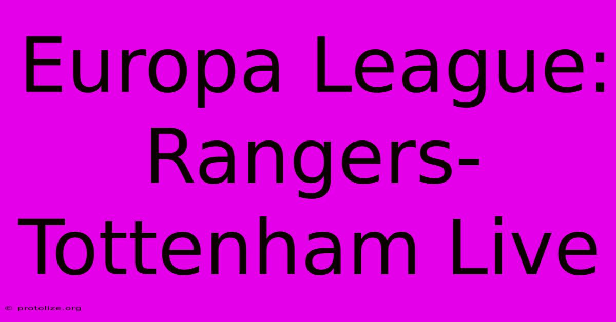 Europa League: Rangers-Tottenham Live
