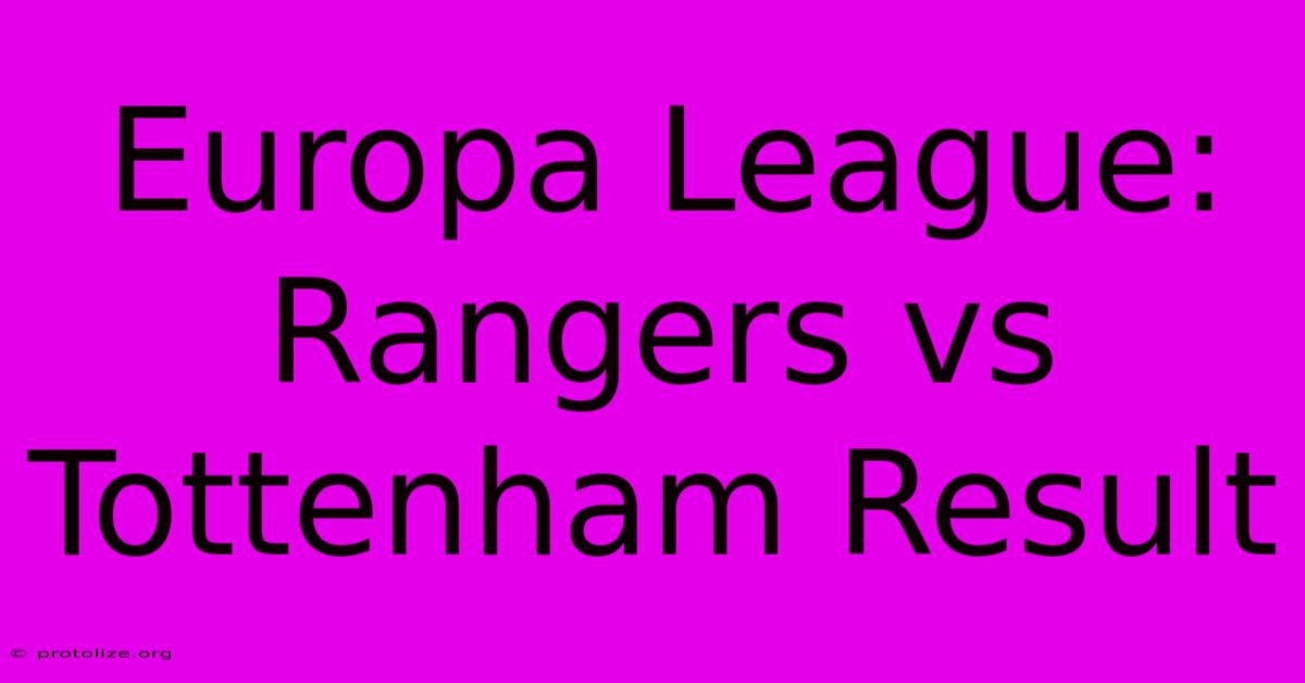 Europa League: Rangers Vs Tottenham Result