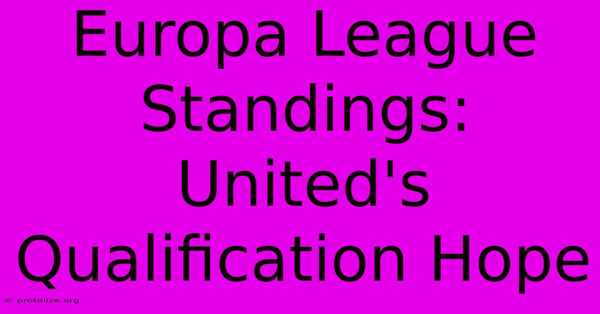 Europa League Standings: United's Qualification Hope Europa League Standings: United's Qualification Hope