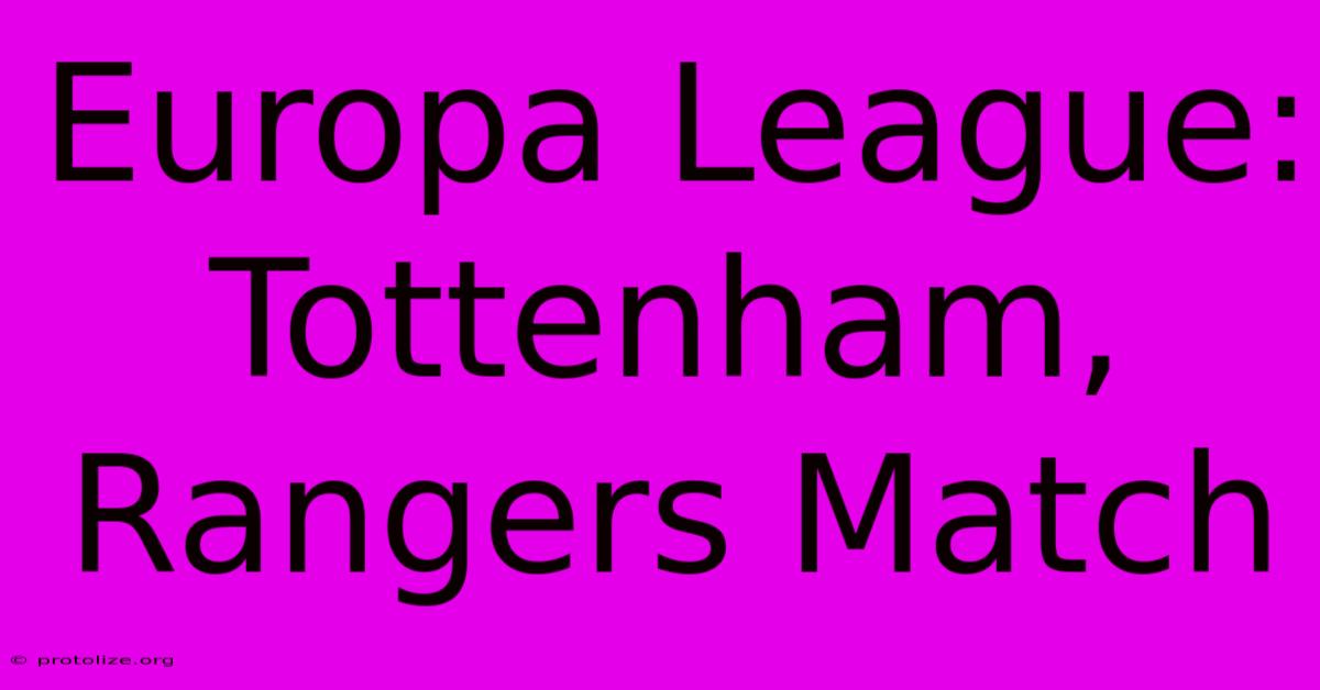 Europa League: Tottenham, Rangers Match Europa League: Tottenham, Rangers Match