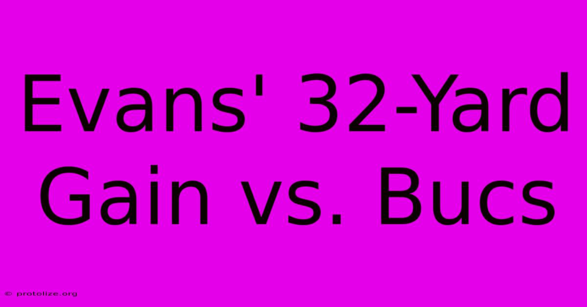 Evans' 32-Yard Gain Vs. Bucs Evans' 32-Yard Gain Vs. Bucs