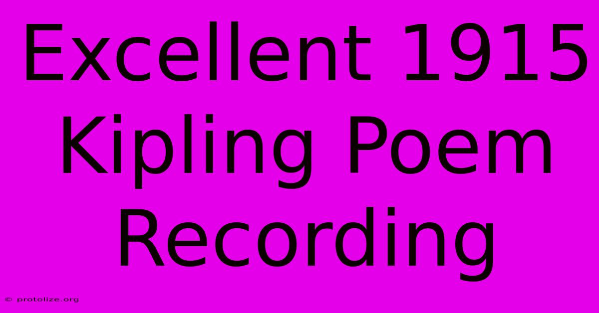 Excellent 1915 Kipling Poem Recording Excellent 1915 Kipling Poem Recording