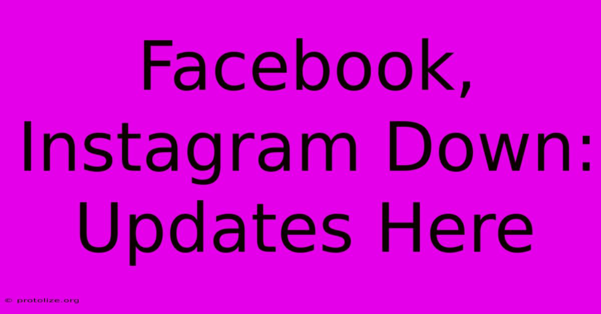 Facebook, Instagram Down: Updates Here