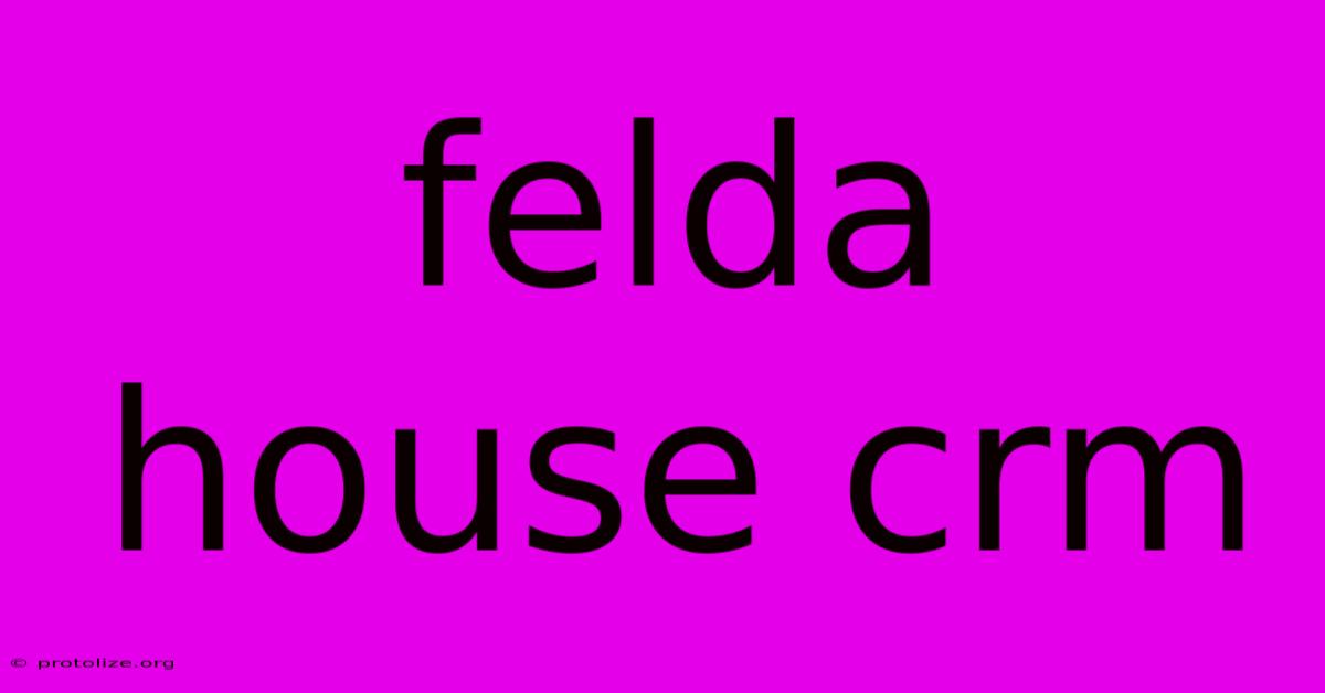 Felda House Crm