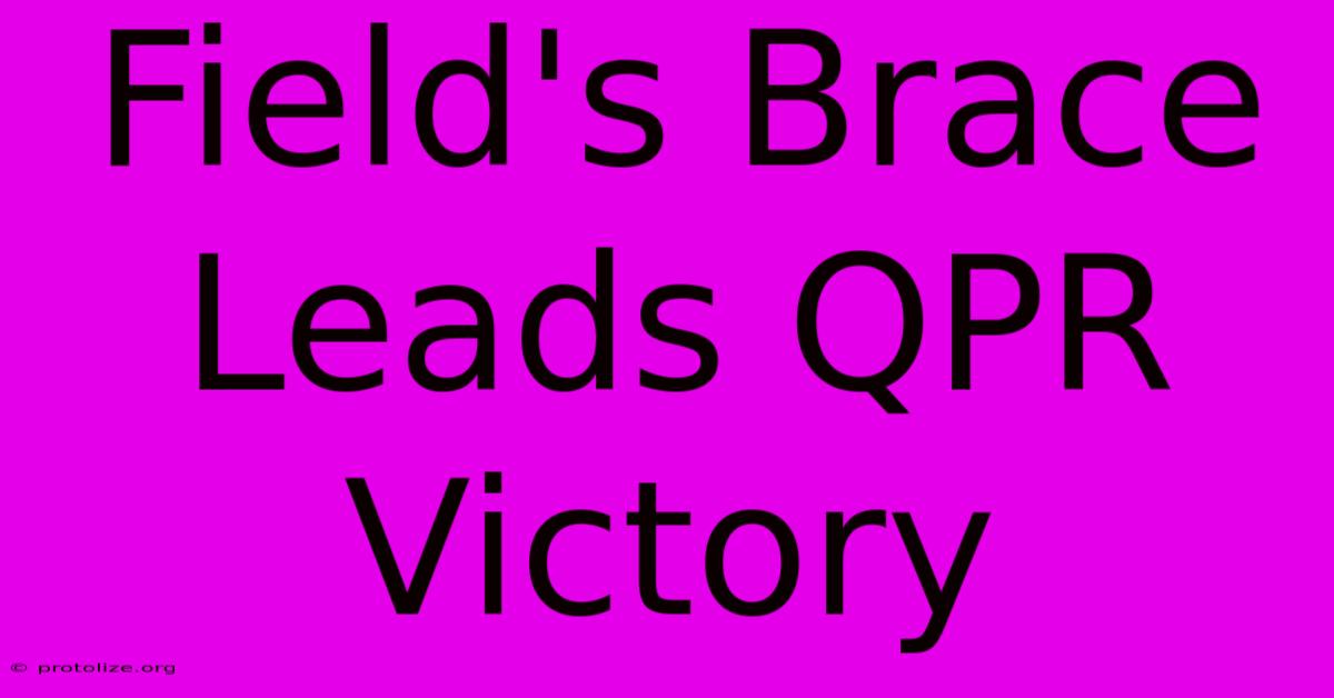 Field's Brace Leads QPR Victory