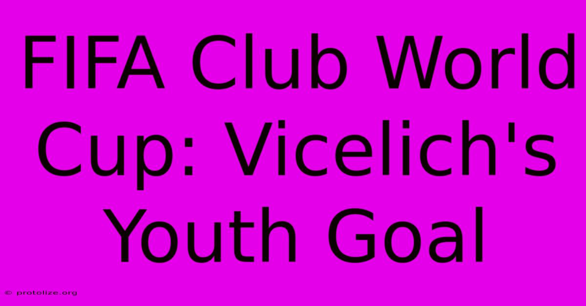 FIFA Club World Cup: Vicelich's Youth Goal FIFA Club World Cup: Vicelich's Youth Goal