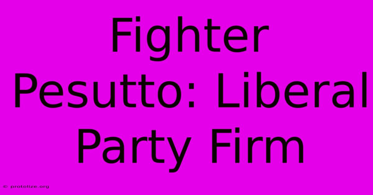 Fighter Pesutto: Liberal Party Firm Fighter Pesutto: Liberal Party Firm