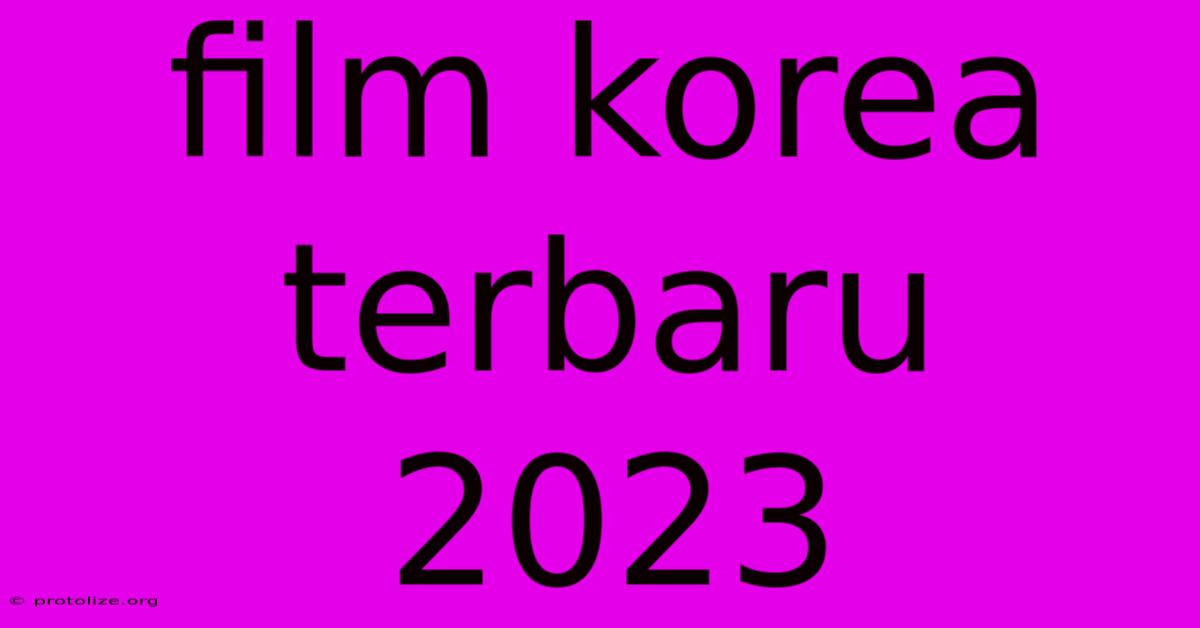 Film Korea Terbaru 2023