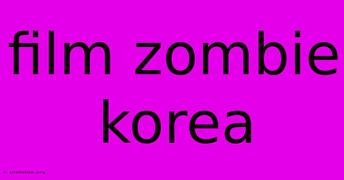 Film Zombie Korea