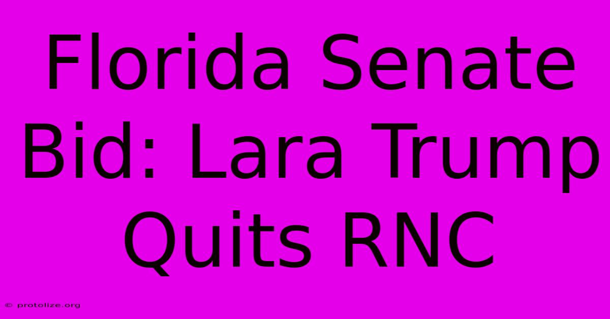 Florida Senate Bid: Lara Trump Quits RNC