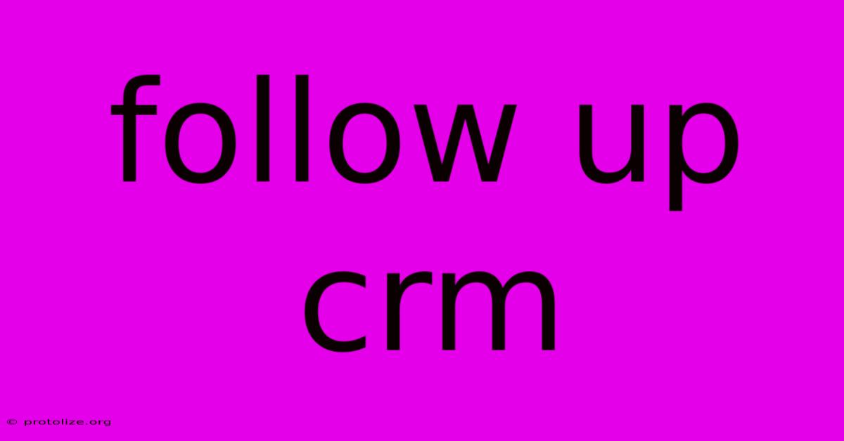 Follow Up Crm Follow Up Crm