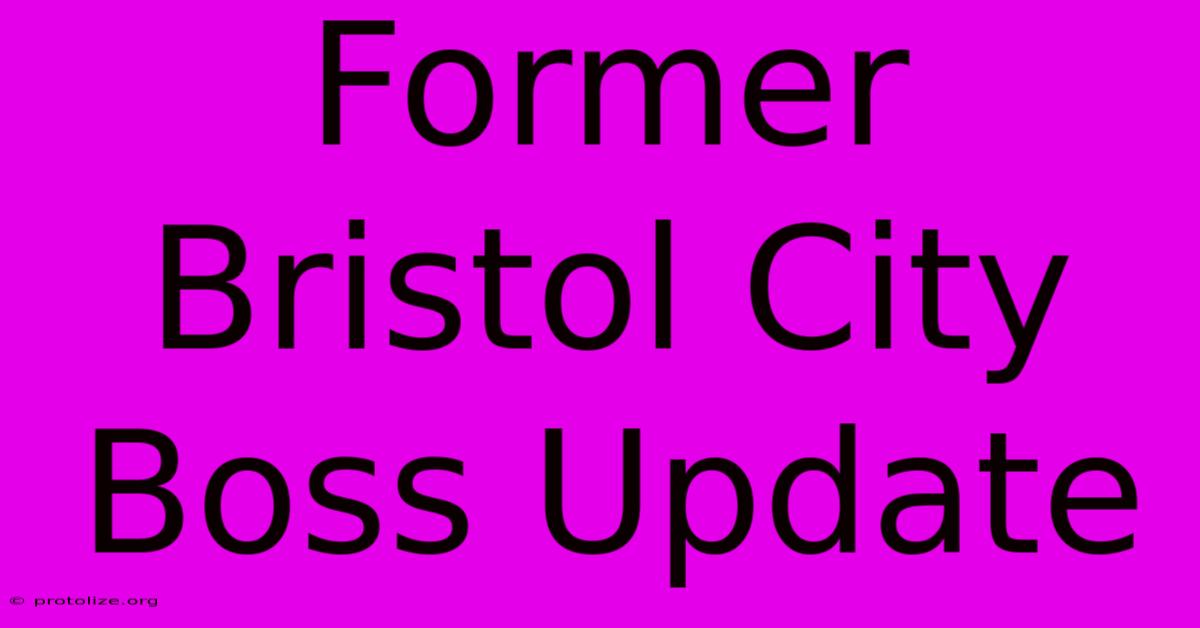 Former Bristol City Boss Update Former Bristol City Boss Update