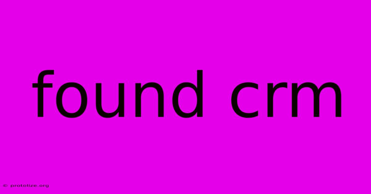 Found Crm Found Crm