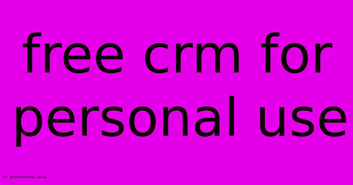 Free Crm For Personal Use Free Crm For Personal Use