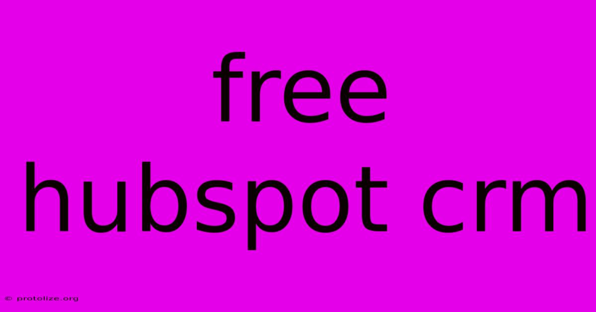 Free Hubspot Crm Free Hubspot Crm