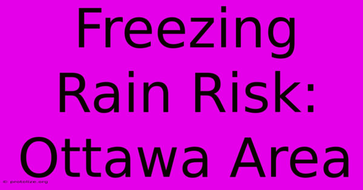 Freezing Rain Risk: Ottawa Area