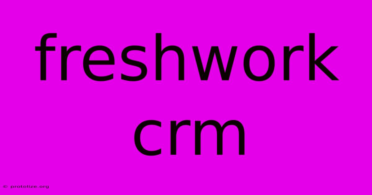 Freshwork Crm Freshwork Crm