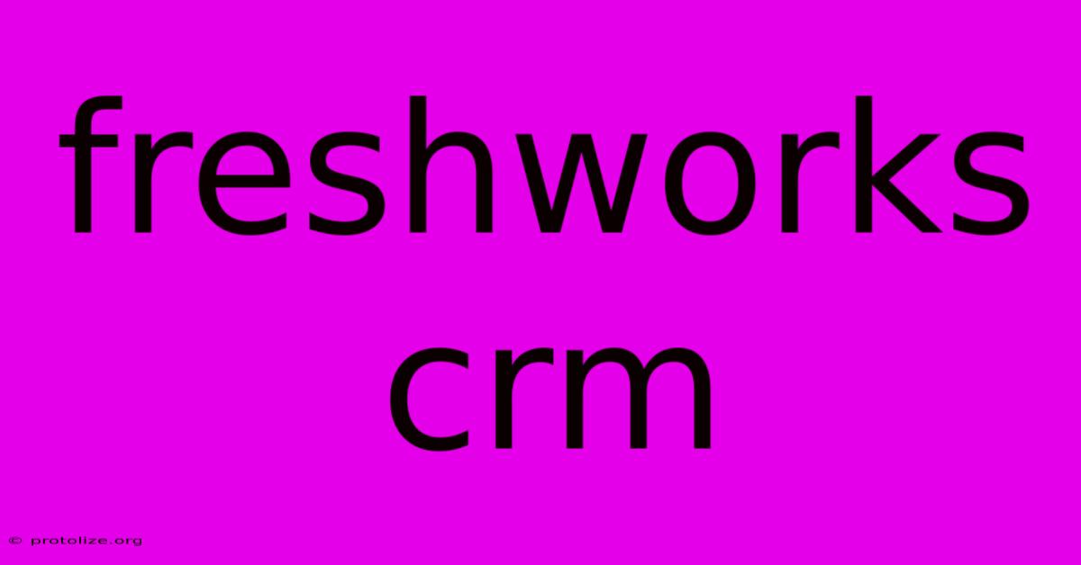 Freshworks Crm Freshworks Crm