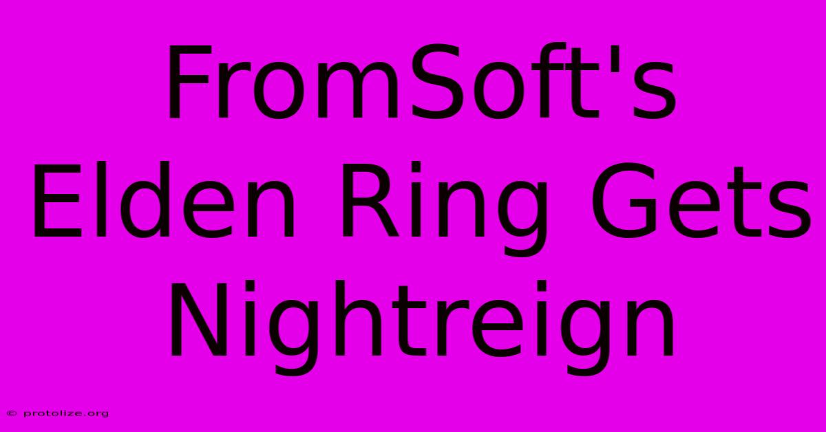 FromSoft's Elden Ring Gets Nightreign