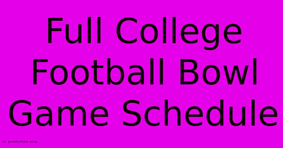 Full College Football Bowl Game Schedule Full College Football Bowl Game Schedule