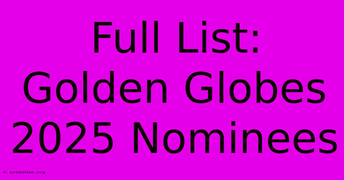 Full List: Golden Globes 2025 Nominees