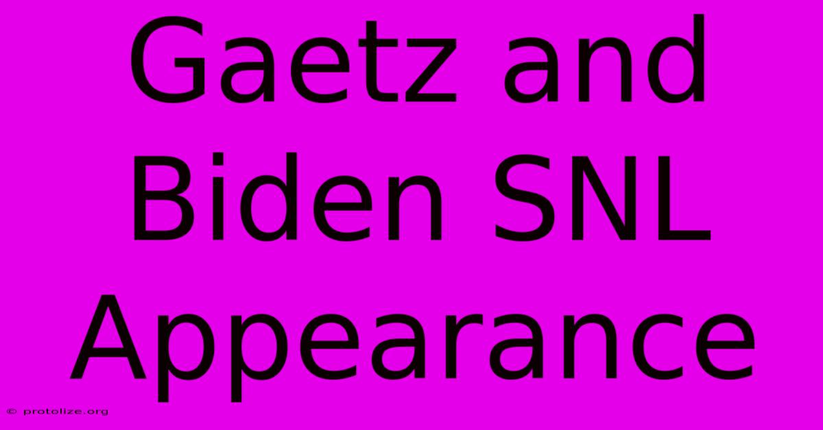 Gaetz And Biden SNL Appearance Gaetz And Biden SNL Appearance