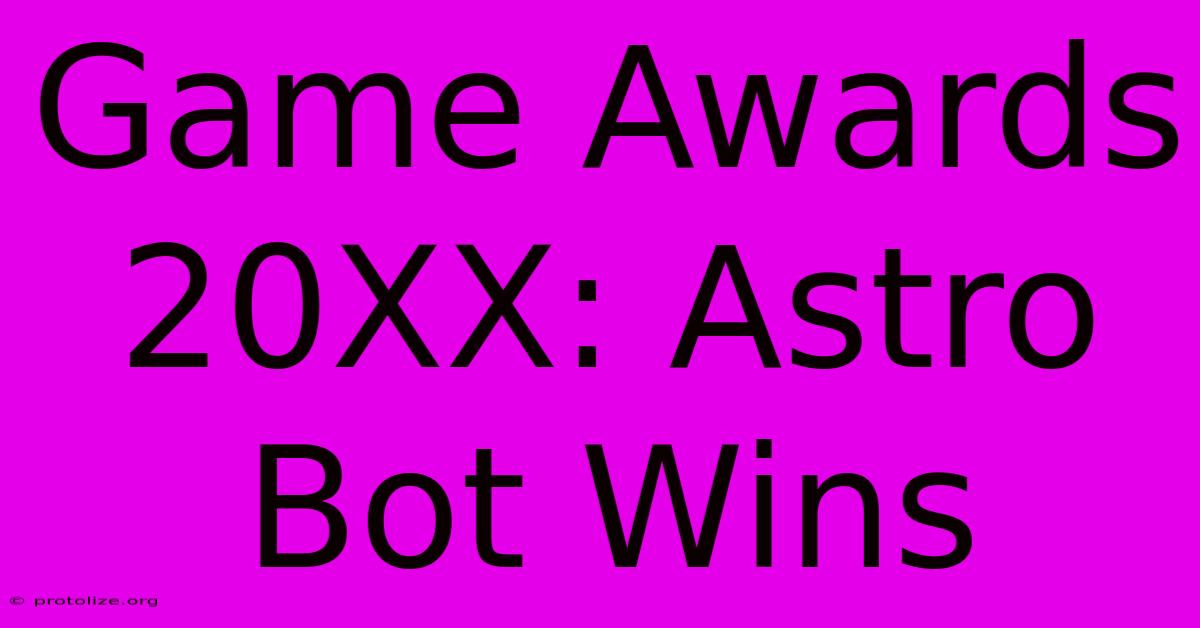 Game Awards 20XX: Astro Bot Wins Game Awards 20XX: Astro Bot Wins