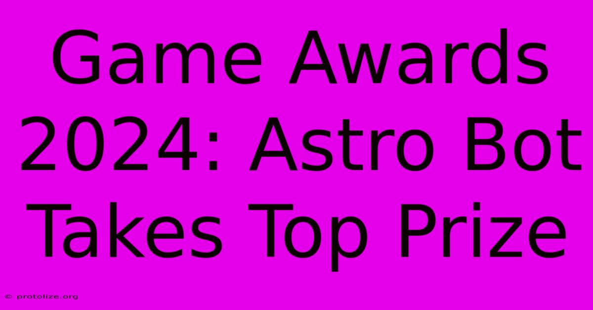 Game Awards 2024: Astro Bot Takes Top Prize