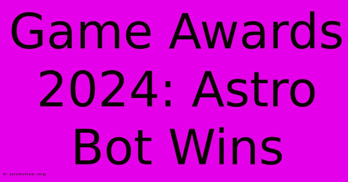 Game Awards 2024: Astro Bot Wins
