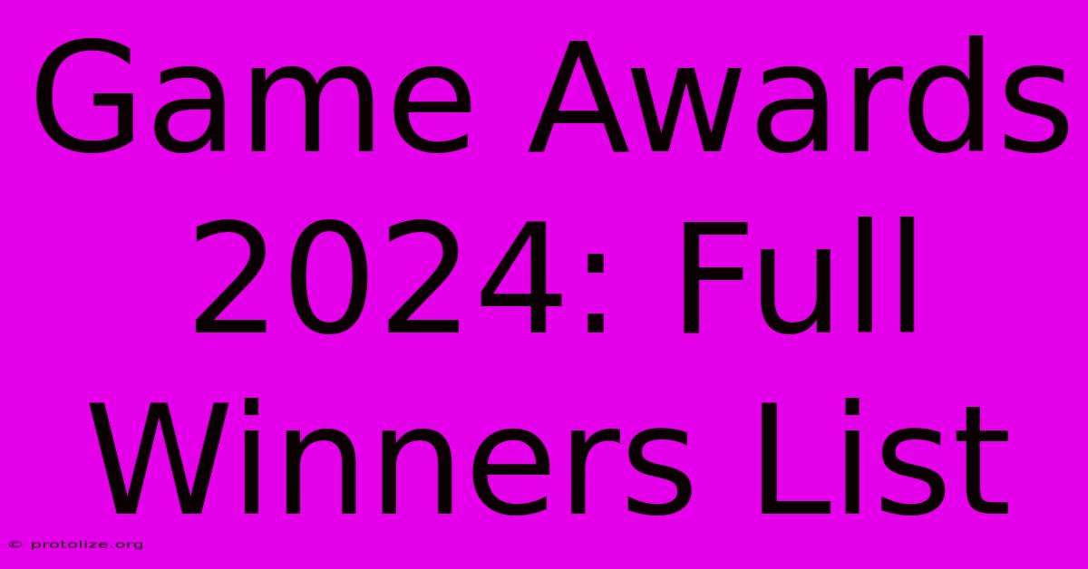 Game Awards 2024: Full Winners List Game Awards 2024: Full Winners List