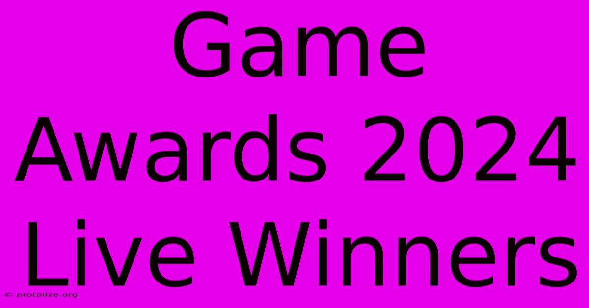 Game Awards 2024 Live Winners Game Awards 2024 Live Winners