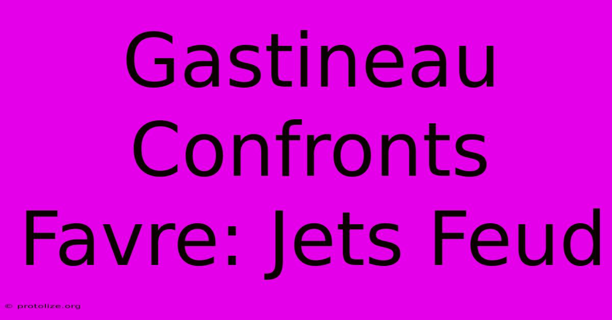 Gastineau Confronts Favre: Jets Feud Gastineau Confronts Favre: Jets Feud