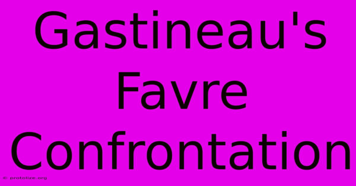 Gastineau's Favre Confrontation Gastineau's Favre Confrontation