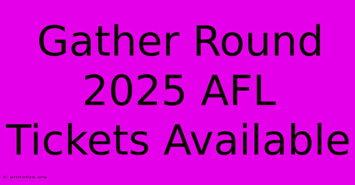 Gather Round 2025 AFL Tickets Available