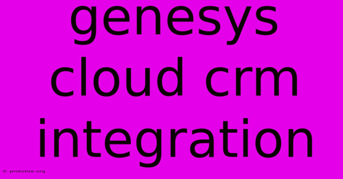 Genesys Cloud Crm Integration